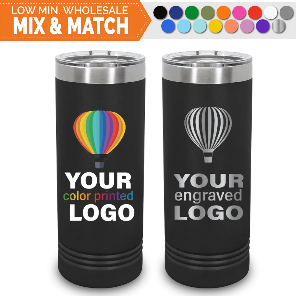 22 oz Skinny Promo Tumblers -Mix & Match- Bulk Wholesale Personalized Engraved or Full Color Print Logo