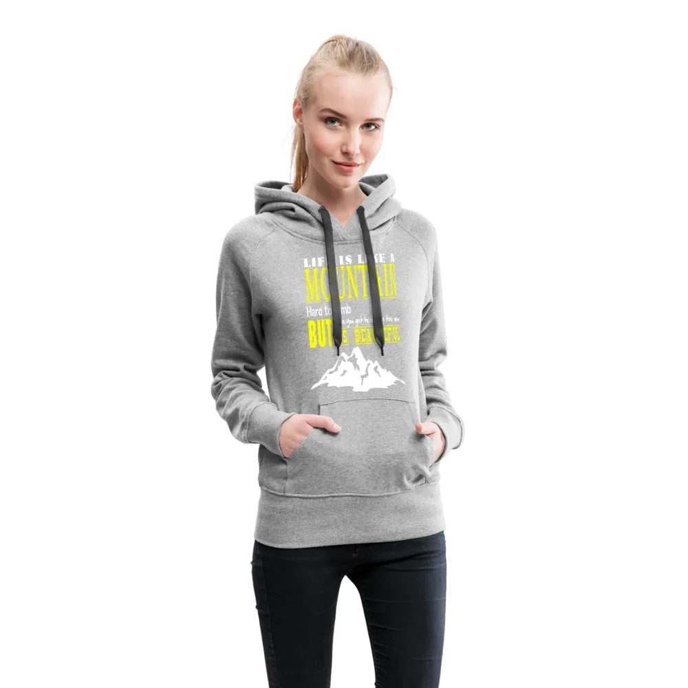 Life Is Like A Mountain Women’s Premium Hoodie