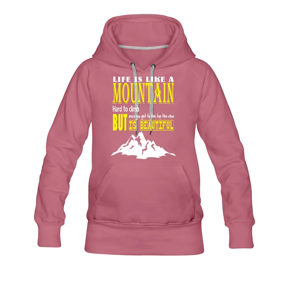 Life Is Like A Mountain Women’s Premium Hoodie