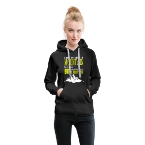 Life Is Like A Mountain Women’s Premium Hoodie